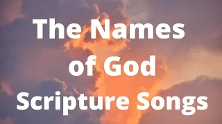 Names of God [Full] Scripture Song