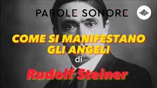 Rudolf Steiner - COME SI MANIFESTANO GLI ANGELI - Parole Sonore