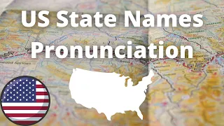 US State Names Pronunciation - American Accent