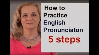 How to Practice English Pronunciation - 5 Steps | Accurate English