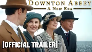 Downton Abbey: A New Era - *NEW* Official Trailer 2