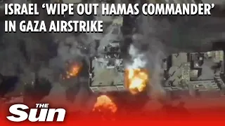 Israeli Defense Forces 'wipe out senior Hamas commander in Gaza Airstrike'