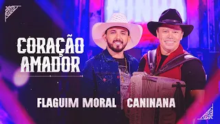 CORAÇÃO AMADOR - FLAGUIM MORAL E CANINANA (DVD MINHA HISTÓRIA)