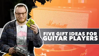 Five gift ideas for guitar players