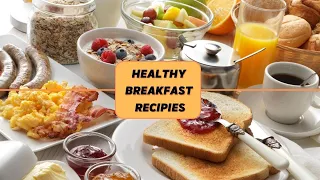 TOP 15 HEALTHY BREAKFAST RECIPES  | YOU MUST KNOW |