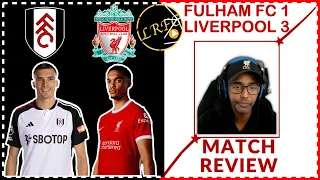 LRFC: Review - Fulham FC 1 Vs 3 Liverpool FC | Player Ratings | Premier League & Latest LFC News