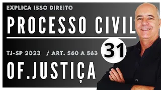 AULA 31 - PROCESSO CIVIL -  ART 560 A 563 -  CONCURSO OFICIAL DE JUSTIÇA TJ SP 2023