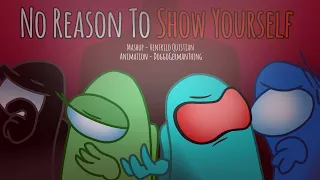 No Reason To Show Yourself || (NateWantsToBattle X Caleb Hyles) || Among us animation