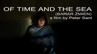 OF TIME AND THE SEA (2019) Official Trailer BAĦAR ŻMIEN