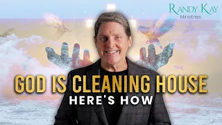 GOD IS CLEANING HOUSE - HERE'S HOW