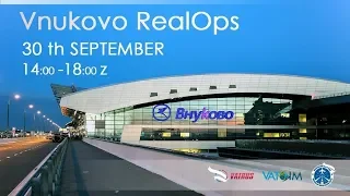 Vnukovo Real-Ops (30.09.18) 14-18z  - 1часть