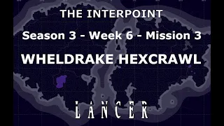 Mission 3   Week 6   Season 3   The Interpoint   Lancer TTRPG