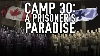 Camp 30 Bowmanville: A POW's Paradise