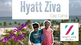 Family Vacation at Hyatt Ziva Cap Cana | Part 1 | One Bedroom Master Suite | Fun Water Park