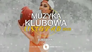 NAJLEPSZA KLUBOWA MUZYKA - NA IMPREZĘ LISTOPAD 2023 - VOL.5  - DJROBSON