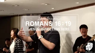 예수방향 - 로마서 16 : 19 (ROMANS 16 : 19)