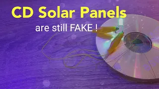 CD Solar Panels are Still FAKE ! Debunking the DIY CD Solar Panels (Again)