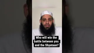 Who will win the battle between you and the Shyataan? | Abu Bakr Zoud