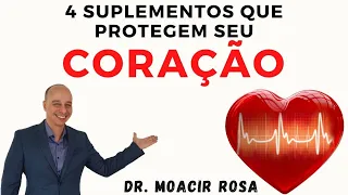 4 Suplementos Que Protegem Seu Coração || Dr. Moacir Rosa