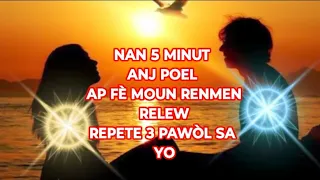 NAN 5 MINUT ANJ POIEL AP FÈ MOUN RENMEN AN RELEW JUS REPETE PAWÒL SA YO KOUNYEA