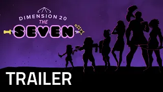 Dimension 20: The Seven Trailer