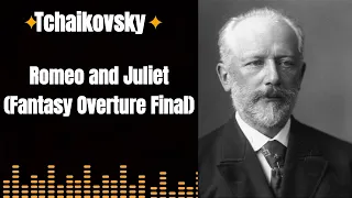 Tchaikovsky [Romeo and Juliet (Fantasy Overture Finale)]