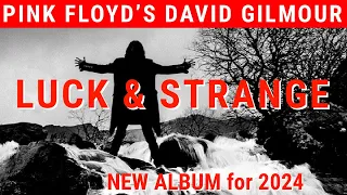 NEW David Gilmour "Luck and Strange" On The Way (and disappointment for vinyl fans!)
