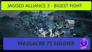 Jagged Alliance 3 - MASSACRE - THE BIGEST BATTLE IN GAME - 75 SOLDIER VS. SECOUND TEAM 'B'
