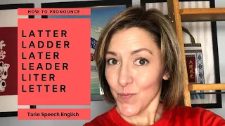 How to Pronounce LATTER, LADDER, LATER, LEADER, LITER, LETTER - English Pronunciation