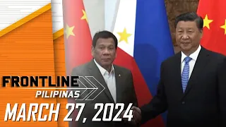 FRONTLINE PILIPINAS LIVESTREAM | March 27, 2024