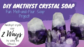 DIY Amethyst Crystal Soap 2 Ways!