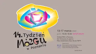 14. Tydzień Mózgu w Poznaniu, 17.03.2023 r.