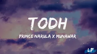 Todh : Prince Narula & Munawar (Lyrics Video) | Jaymeet | Rony Ajnali & Gill Machhrai Lyrical punjab