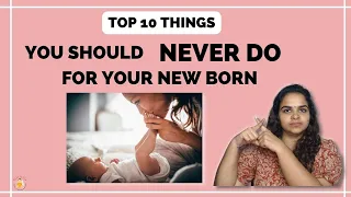 What should I never do for a New Born? | Do's and Dont's for New Born Care | New Born Care Guide