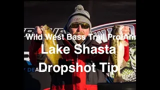 2023 Wild West Bass Trail Pro Am Event 1 Lake Shasta Bass fishing dropshot tip