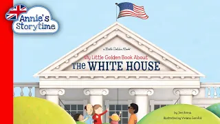 My Little Golden Book about the White House I Read Aloud I Books for kids about America