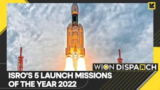 WION Dispatch | ISRO's 5 launch missions of the year 2022 | World News | English News | WION