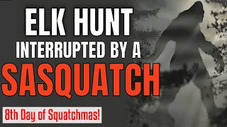 Elk Hunt Interrupted by Bigfoot - Plus - Kentucky School Bus Driver Sees Bigfoot Take a Tumble!