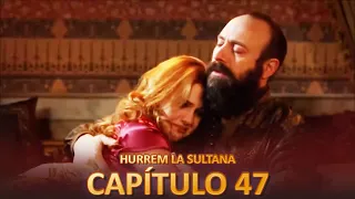 Hurrem La Sultana Capitulo 47 (Versión Larga)