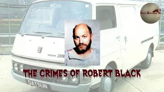 The Horrific Crimes of Robert Black