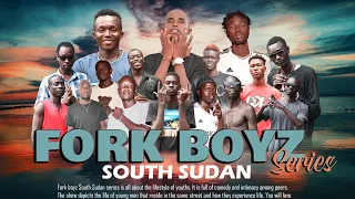 Fork Boyz South Sudan Episode 8(South Sudan Series 2022)