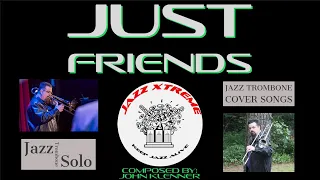 Just Friends (Trombone Cover) Trombone Jazz Solo - Jazz Trombone