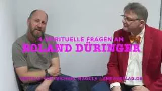 4 spirituelle Fragen an Roland Düringer (www.AmraVerlag.de)