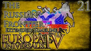 Let's Play Europa Universalis IV Third Rome Extended Timeline The Russian Frontier Part 21