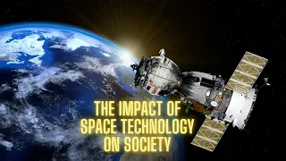The impact of space technology on society