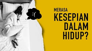 Mengatasi Rasa Kesepian (Rahasia Menghadapi Kesepian)