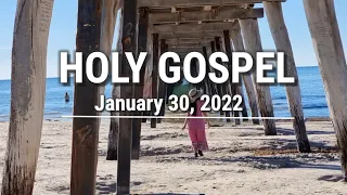 January 30, 2022 Readings and Holy Gospel