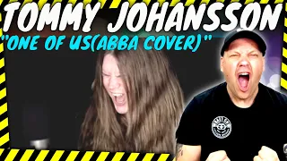 TOMMY JOHANSSON with His Cover of ABBA's " One Of Us "  But Was It An Upgrade? [ Reaction ]