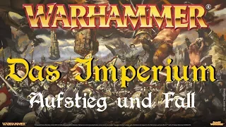 Warhammer Lore | Das Imperium - Aufstieg & Fall