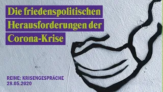 Die friedenspolitischen Herausforderungen der Corona-Krise